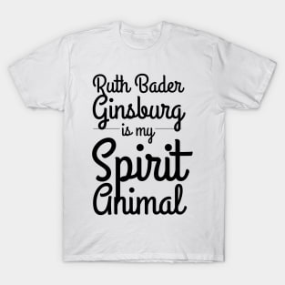 RBG is my spirit animal gifts for strong women T-Shirt